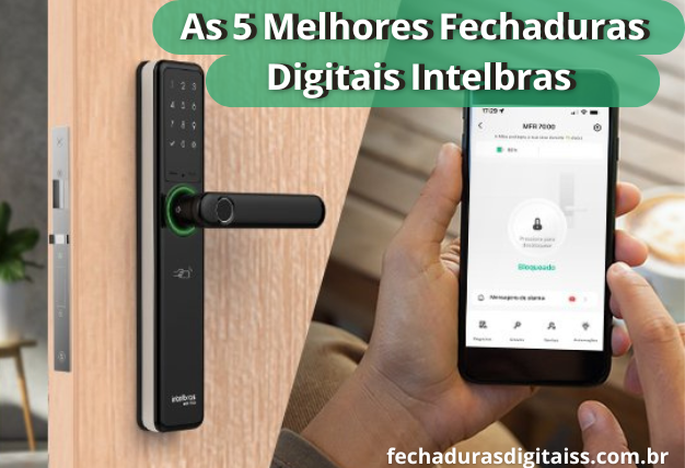 Melhores Fechaduras Digitais Intelbras