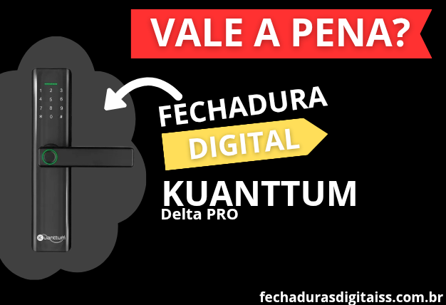 Fechadura Digital Biométrica Kuanttum Delta PRO Vale a Pena?